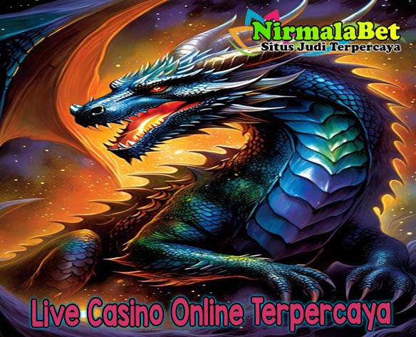 Daftar Live Casino Online Terpercaya Nirmalabet