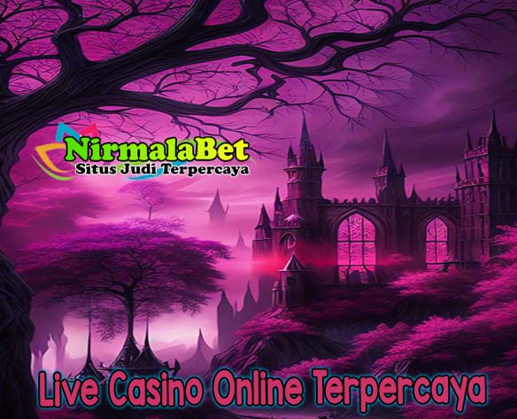 Agen Live Casino Online Terpercaya Nirmalabet