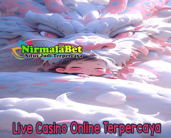 Platform Live Casino Online Terpercaya Nirmalabet